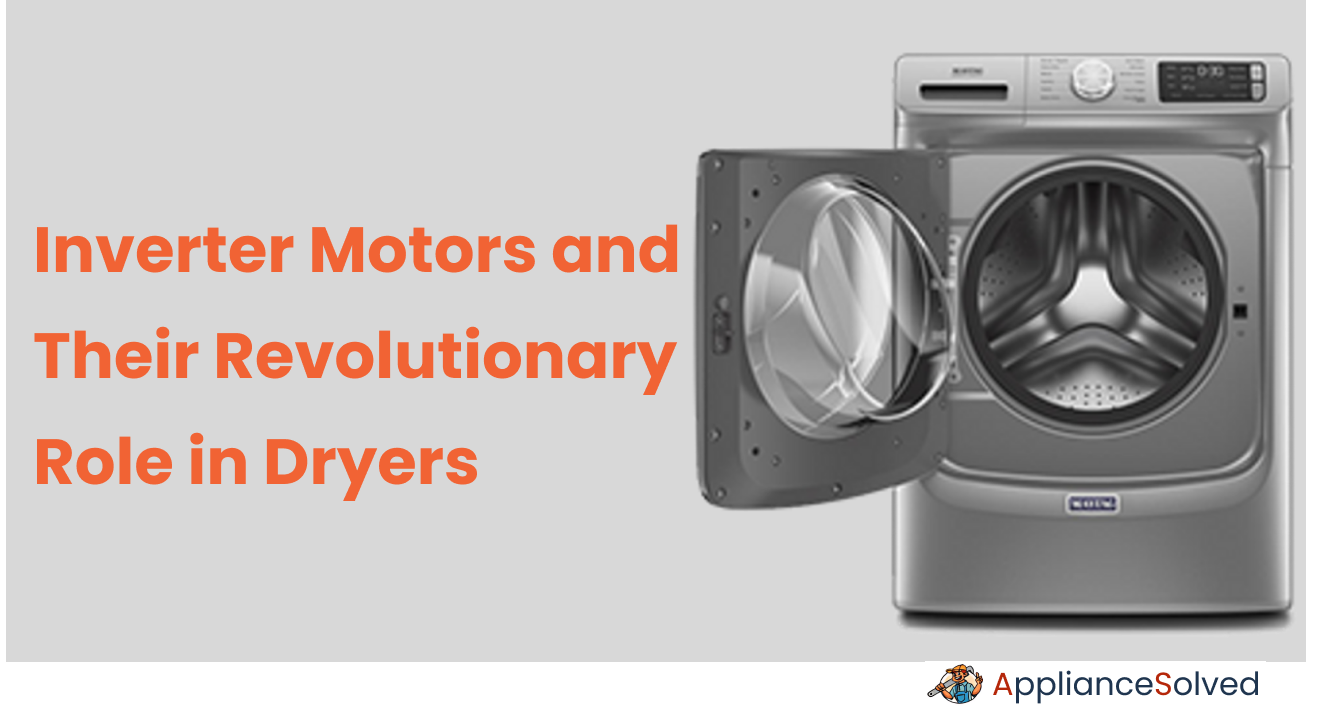 Inverter Motors and Their Revolutionary Role in Dryers