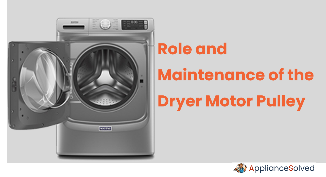 Role and Maintenance of the Dryer Motor Pulley