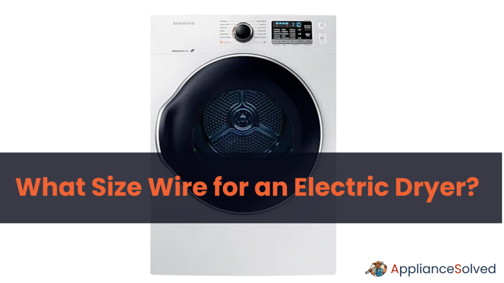 What Size Wire for an Electric Dryer? - Dryers Hub